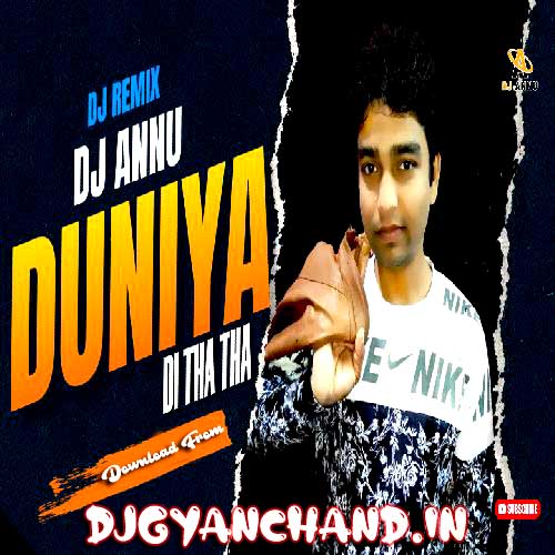 Duniya Di Tha Tha Electro DJ Remix Mp3 Song - DJ Annu Gopiganj Duniya Di Tha Tha Electro DJ Remix Mp3 Song - DJ Annu Gopiganj